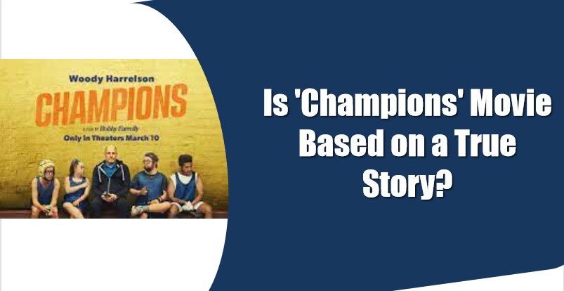 Is Champions Based on a True Story