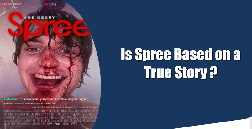 Is Spree Based on a True Story ?