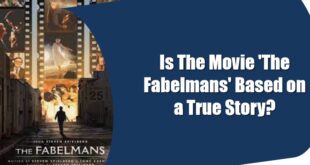 Is The Movie 'The Fabelmans' Based on a True Story?