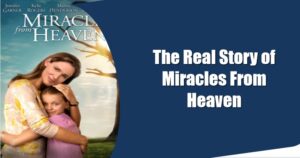 The Real Story of Miracles From Heaven – StoryLilos