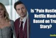 is pain hustlers nexflix movie based on true story