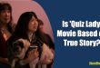 is quiz lady movie based on true story