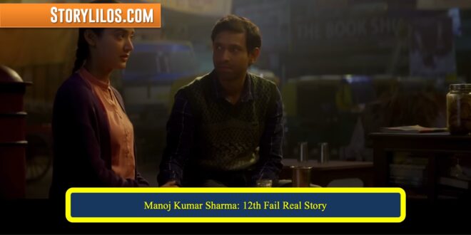 Manoj Kumar Sharma- 12th Fail Real Story