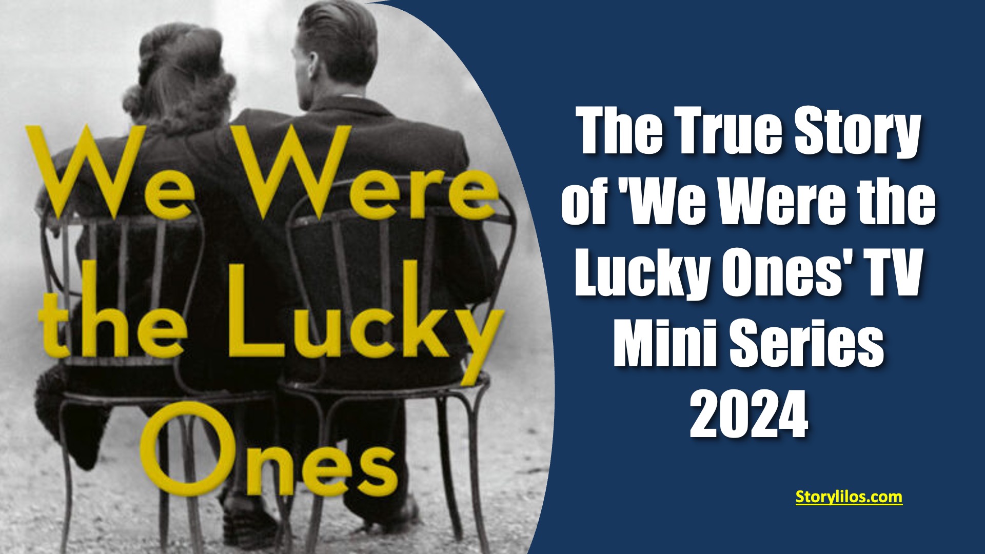 The True Story of 'We Were the Lucky Ones' TV Mini Series 2024